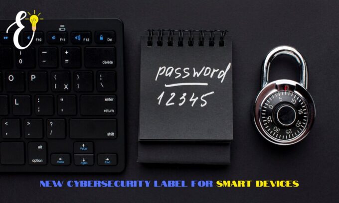 Cybersecurity Label for Smart Devices