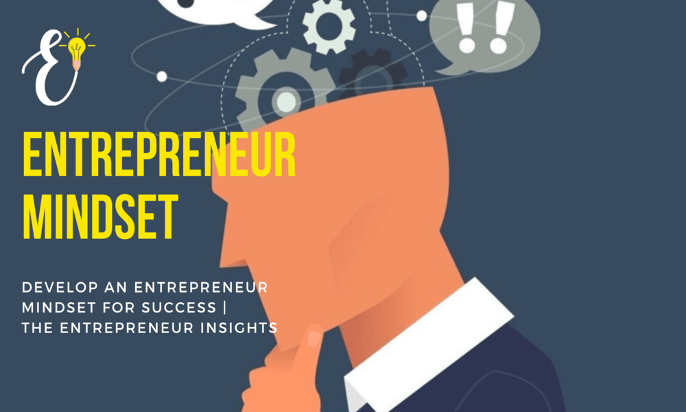 Develop an Entrepreneur Mindset for Success