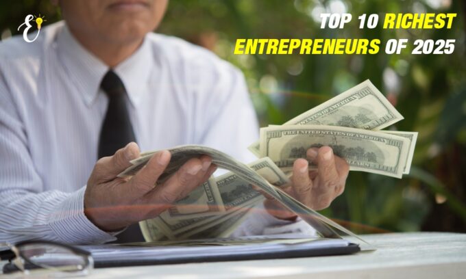 Richest Entrepreneurs of 2025