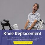 Top 5 Mistakes After Knee Replacement