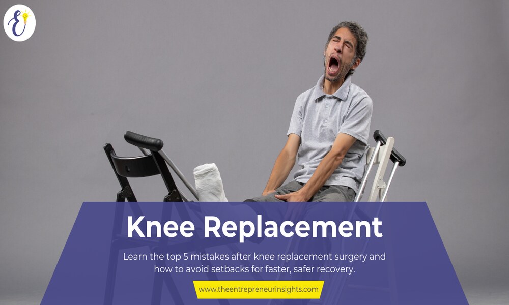 Top 5 Mistakes After Knee Replacement